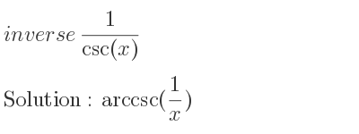The inverse of 1/(csc(x)) is arccsc(1/x)